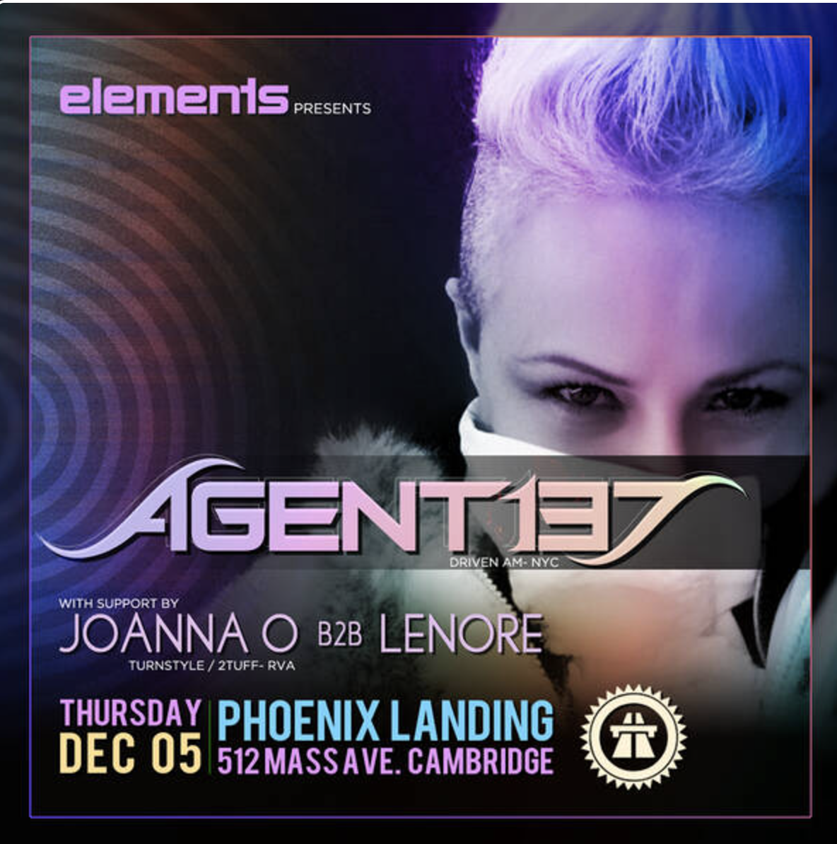 (12/05): Elements (Boston) feat Agent 137 + Lenore B2B Joanna O.